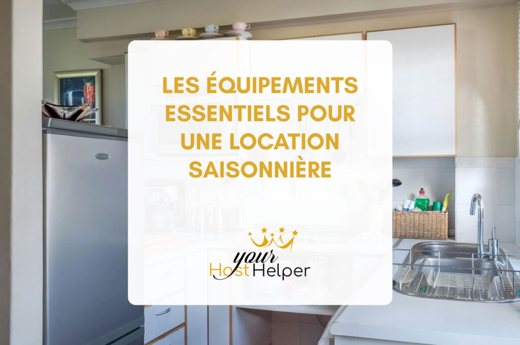 découvrez comment meubler efficacement votre location saisonnière et assurer sa gestion pour attirer les locataires et maximiser vos revenus.